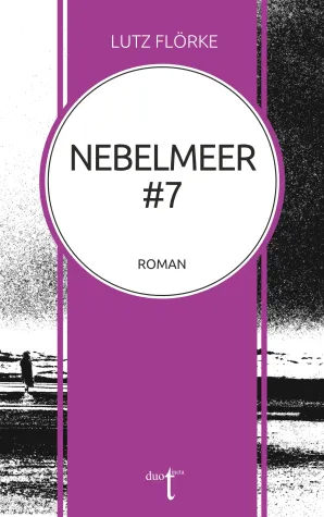 Bild: Lutz Flörke – „Nebelmeer #7“. Ein literarisches Roadmovie