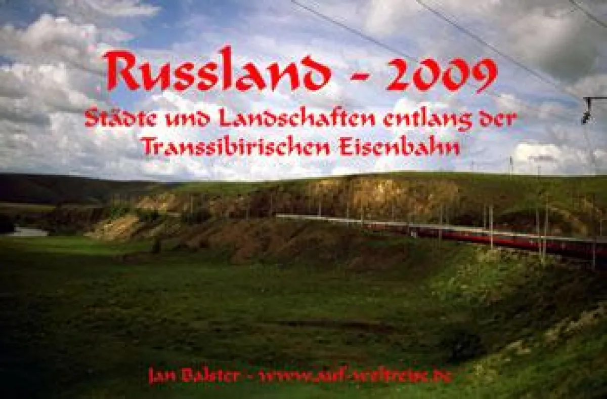 Titelbild Kalender: Russland 2009 – Städte und Landschaften entlang der Transsibirischen Eisenbahn