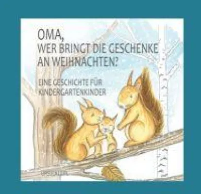 Bild: Oma, wer bringt die Geschenke an Weihnachten? - Liebevoll erzählte Fabelgeschichte für Kleinkinder
