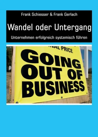 Bild: Wandel oder Untergang - Konkretes und nachvollziehbares Business-Wissen