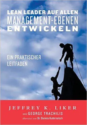 Bild: Lean Leadership-Praxisleitfaden von Jeffrey Liker