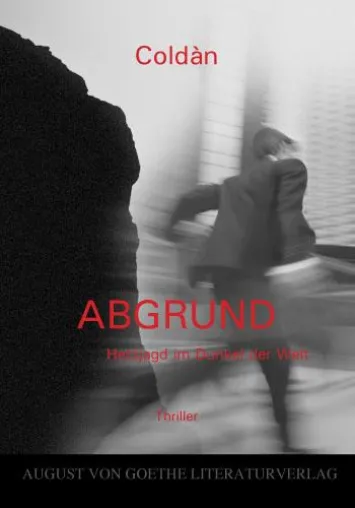 Bild: Spannendes im Frankfurter Literaturverlag: Coldàns Thriller „Abgrund. Hetzjagd im Dunkel der Welt“