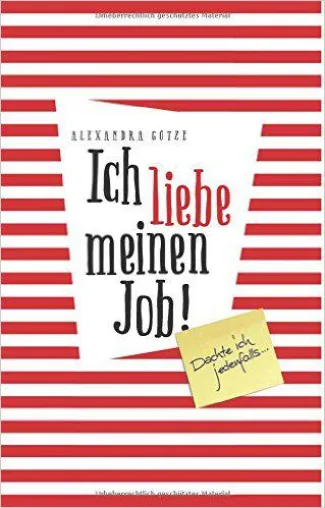 Ich liebe meinen Job! Dachte ich jedenfalls... Warum Mitarbeiter mehr Eigenverantwortung brauchen Bild: Ich liebe meinen Job! Dachte ich jedenfalls... Warum Mitarbeiter mehr Eigenverantwortung brauchen