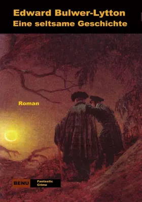 Bild: Bulwer-Lytton, Edward: Eine seltsame Geschichte - Ein okkulter Krimnalroman aus dem Jahr 1861