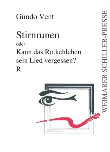 „Stirnrunen“ – Gundo Vent publiziert beeindruckend tiefsinnigen Debütroman in der Weimarer Schiller-Presse Bild: „Stirnrunen“ – Gundo Vent publiziert beeindruckend tiefsinnigen Debütroman in der Weimarer Schiller-Presse