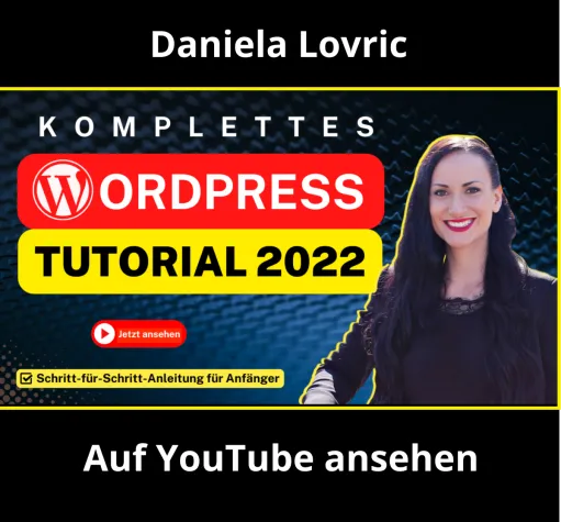 Webseite mit WordPress erstellen - Kostenloses Tutorial von Daniela Lovric jetzt online auf Youtube Bild: Webseite mit WordPress erstellen - Kostenloses Tutorial von Daniela Lovric jetzt online auf Youtube