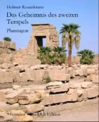 Roman „Das Geheimnis des zweiten Tempels“ von Holmer Rosenkranz jetzt als E-Book im Buchhandel erhältlich Bild: Roman „Das Geheimnis des zweiten Tempels“ von Holmer Rosenkranz jetzt als E-Book im Buchhandel erhältlich