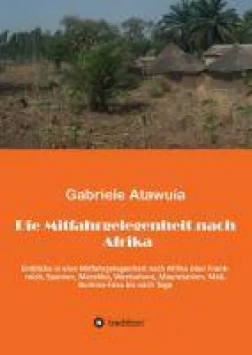 Die Mitfahrgelegenheit nach Afrika - Einblicke in eine Mitfahrgelegenheit der etwas anderen Art Bild: Die Mitfahrgelegenheit nach Afrika - Einblicke in eine Mitfahrgelegenheit der etwas anderen Art