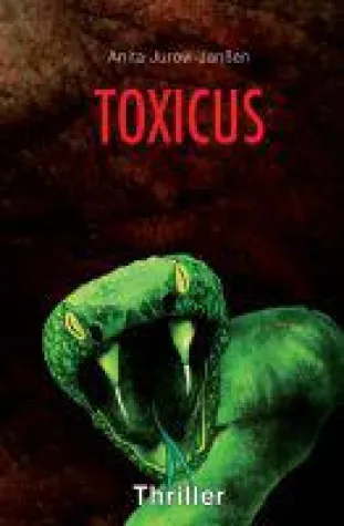 Toxicus - Hochgiftiger Psychothriller für junge Erwachsene Bild: Toxicus - Hochgiftiger Psychothriller für junge Erwachsene