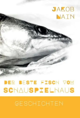 Der beste Fisch vom Schauspielhaus - Unterhaltsame Geschichten Bild: Der beste Fisch vom Schauspielhaus - Unterhaltsame Geschichten