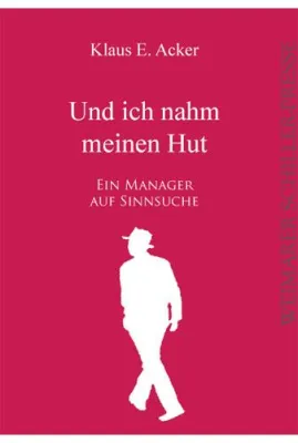 Bild: Verlag für neue Autoren: Die Weimarer Schiller-Presse präsentiert „Und ich nahm meinen Hut“ von Klaus E. Acker