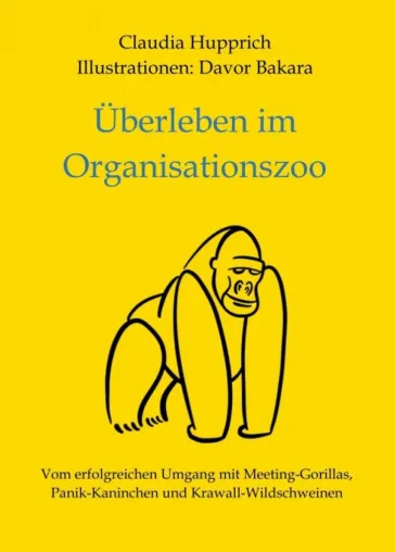 Überleben Im Organisationszoo - Ein "Survival-Kit" für den Büroalltag Bild: Überleben Im Organisationszoo - Ein "Survival-Kit" für den Büroalltag