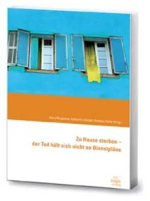 Bild: Neuerscheinung im Hospiz Verlag Zu Hause sterben - der Tod hält sich nicht an Dienstpläne