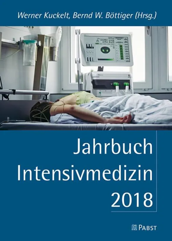 In: Werner Kuckelt, Bernd Böttiger (Hrsg.), Jahrbuch Intensivmedizin 2018