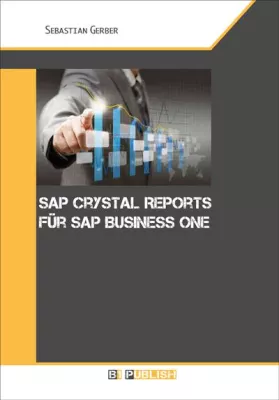Bild: SAP Crystal Reports für SAP Business One – neues Handbuch für Einsteiger und Fortgeschrittene