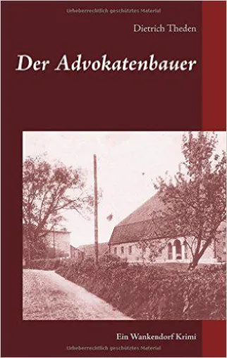 Bild: Dietrich Theden – Vom Bauernsohn zu einem Vater des deutschen Kriminalromans. Eine Wiederentdeckung.