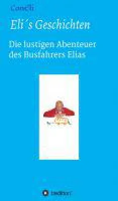 Bild: Eli´s Geschichten - amüsante und unterhaltsame Erzählungen aus dem Leben eines Busfahrers