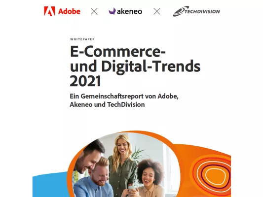 Bild: Kostenloser Report von Adobe, Akeneo und TechDivision mit den "E-Commerce- & Digital-Trends 2021"