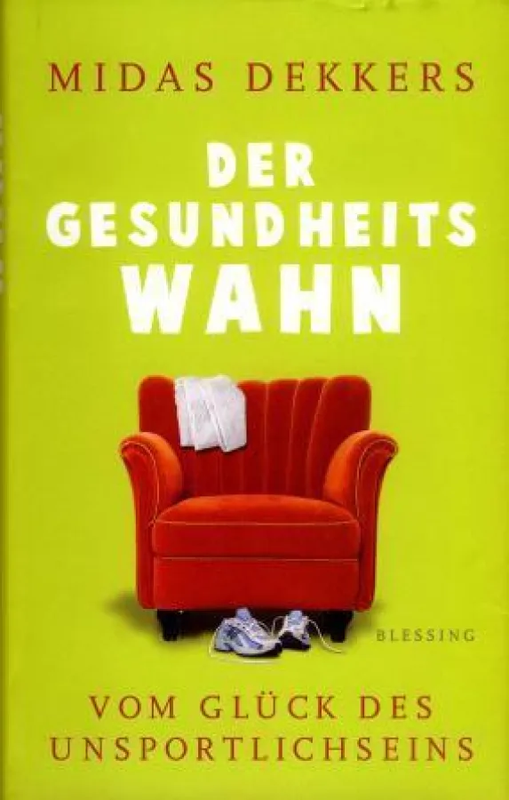 Midas Dekkers: »Der Gesundheitswahn«, Blessing Verlag München 2008