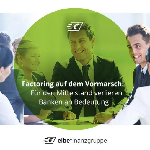 Factoring auf dem Vormarsch: Für den Mittelstand verlieren Banken an Bedeutung Bild: Factoring auf dem Vormarsch: Für den Mittelstand verlieren Banken an Bedeutung