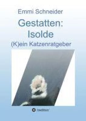 Bild: Gestatten: Isolde - ein bewegendes Katzenschicksal