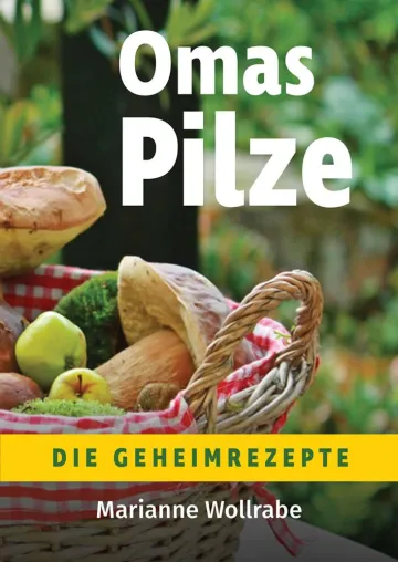 Omas Pilze - Die Geheimrezepte Bild: Omas Pilze - Die Geheimrezepte