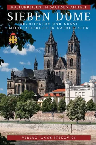 Der neue Reiseführer „Sieben Dome“ stellt die historischen Bischofskirchen in Sachsen-Anhalt vor Bild: Der neue Reiseführer „Sieben Dome“ stellt die historischen Bischofskirchen in Sachsen-Anhalt vor