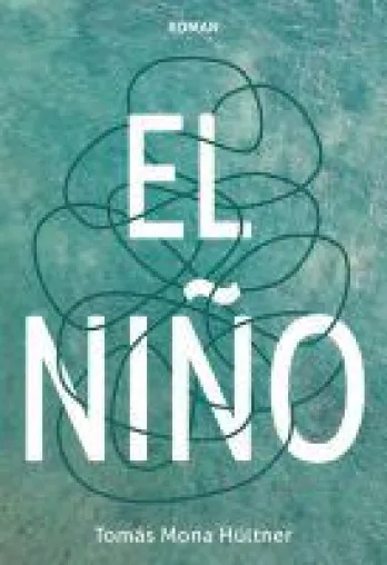 Bild: El Niño - ein postkolonialer Gesellschaftsroman