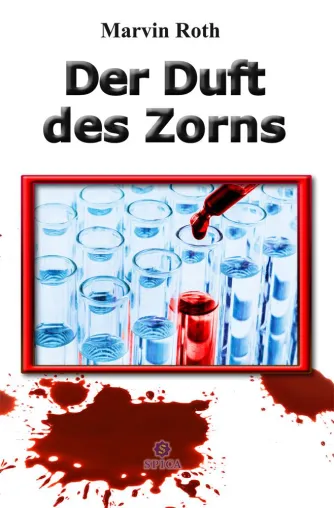 Bild: Marvin Roth: "Der Duft des Zorns"- Ab März bei Spica