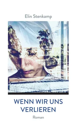 Bild: Wenn wir uns verlieren - Tiefgründiger Coming-of-Age-Roman