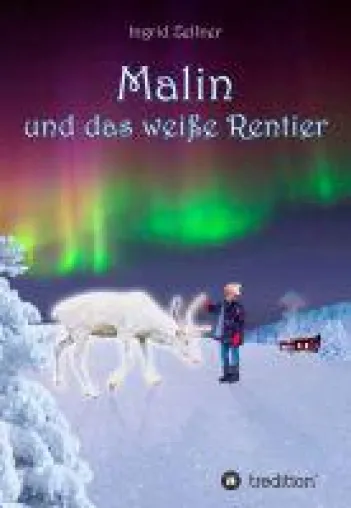 Bild: Malin und das weiße Rentier - fantasievolles Kinderbuch entführt junge Leser in den hohen Norden