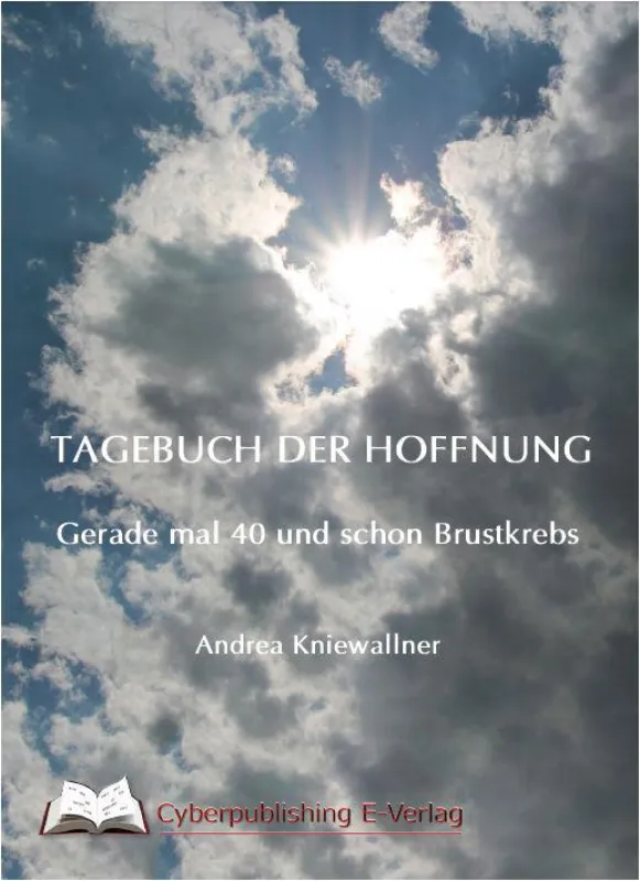 Tagebuch der Hoffnung - Gerade mal 40 und schon Brustkrebs