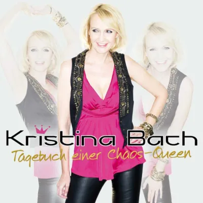 Kristina Bach - Tagebuch einer Chaos Queen Bild: Kristina Bach - Tagebuch einer Chaos Queen