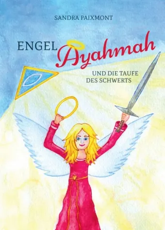 Engel Ayahmah - Eine himmlische Geschichte Bild: Engel Ayahmah - Eine himmlische Geschichte