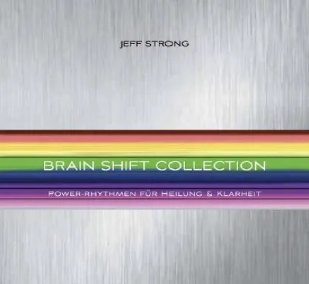 Bild: Brain Shift Collection - Power-Rhythmen für Heilung und Klarheit