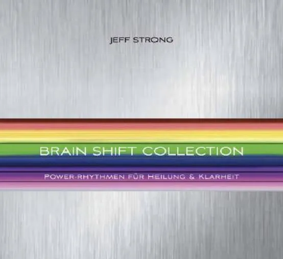 Bild: Brain Shift Collection - Power-Rhythmen für Heilung und Klarheit