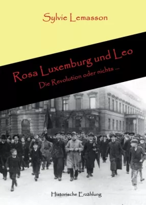 Bild: Rosa Luxemburg und Leo - Mutige Frau setzt sich für ein neues Weltbild ein