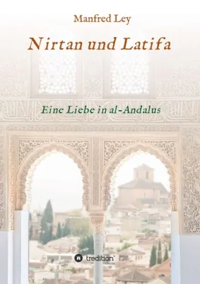Bild: Nirtan und Latifa - Spiritueller Liebesroman vor historischem Hintergrund
