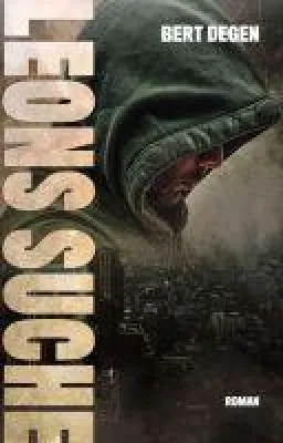 Leons Suche - Ein Thriller aus der dunklen Zukunft Deutschlands Bild: Leons Suche - Ein Thriller aus der dunklen Zukunft Deutschlands