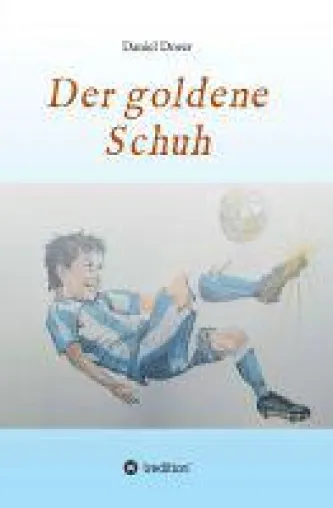 Bild: Der goldene Schuh - abenteuerliches Fantasy-Werk stellt den Fußball in den Mittelpunkt