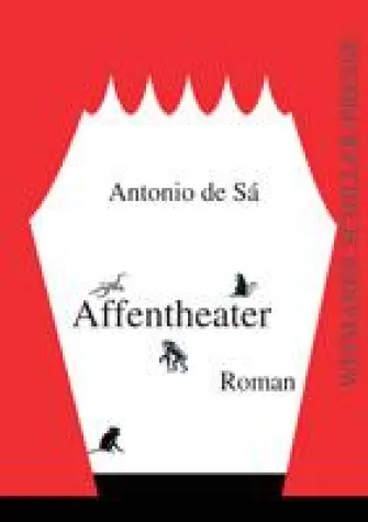 Bild: „Affentheater“ – Antonio de Sá schreibt über die deutsche Geschichte aus der Sicht eines Immigranten