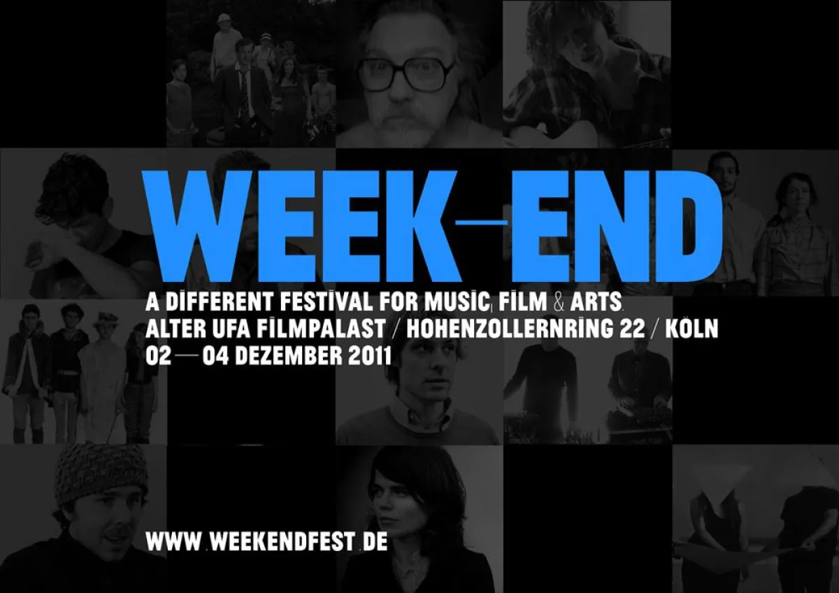 WEEK-END ? A Different Festival for Music, Film & Arts, Köln, 02.-04.12.2011