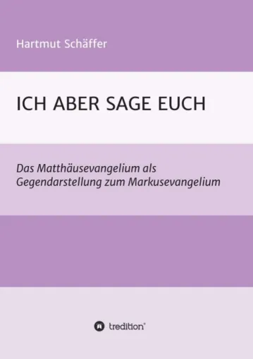 Bild: ICH ABER SAGE EUCH - Einsichtsreicher Matthäuskommentar