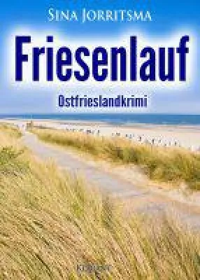 Bild: Ostfrieslandkrimi "Friesenlauf" von Sina Jorritsma im Klarant Verlag