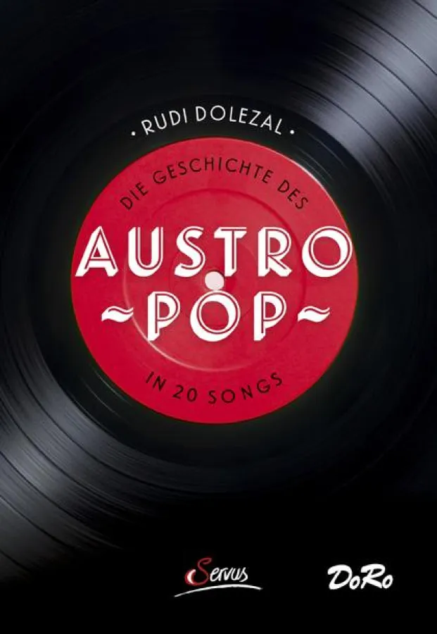 Die Geschichte des Austropop in 20 Songs, Rudi Dolezal, c Servus Buch