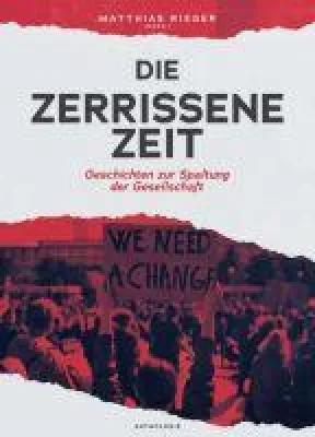 Bild: Die zerrissene Zeit - Ein literarischer Blick auf die gesellschaftlichen Probleme unserer Zeit