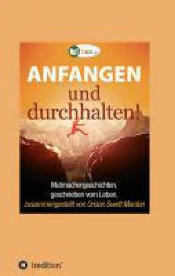 Bild: Anfangen und durchhalten! - viele wertvolle Ratschläge führen Sie zum (Verkaufs)Erfolg