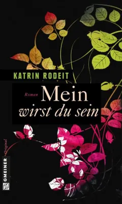 Bild: Rezension : "Mein wirst du sein " - Katrin Rodeit