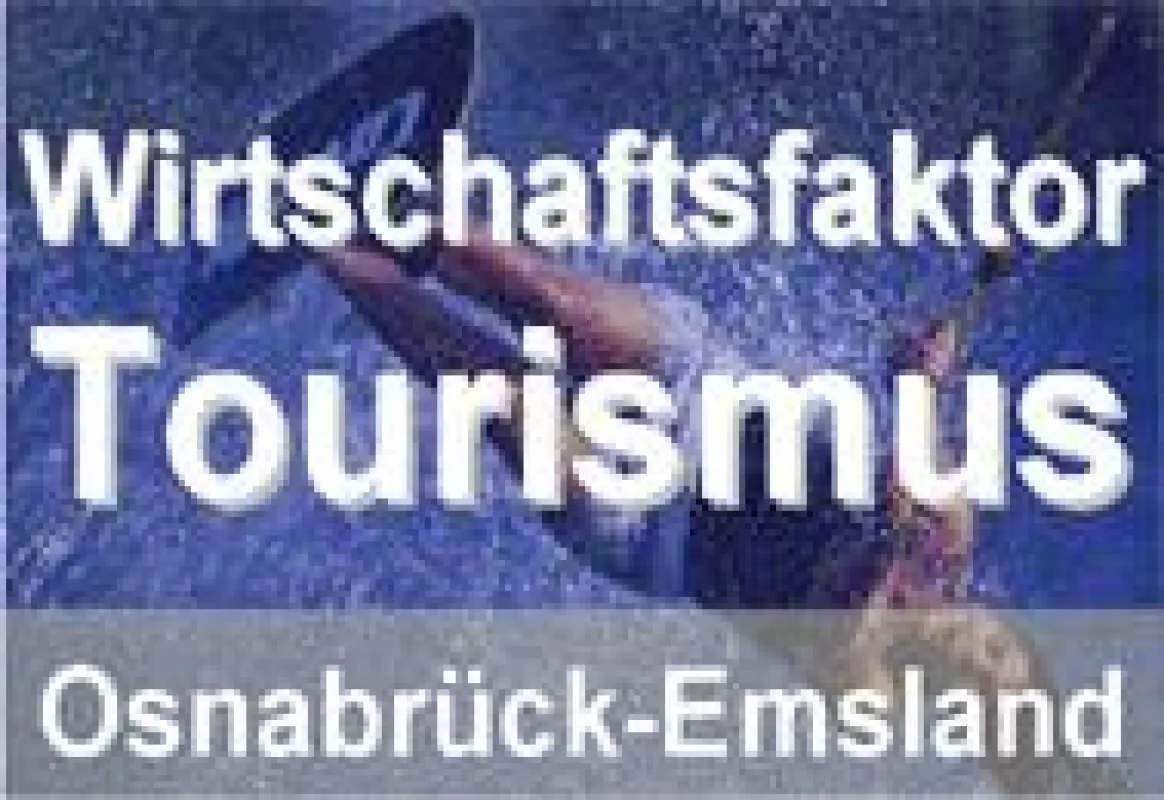 IHK-Studie Wirtschaftsfaktor Tourismus in der Region Osnabrück-Emsland