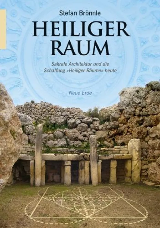 Sakrale Geomantie: Der Heilige Raum